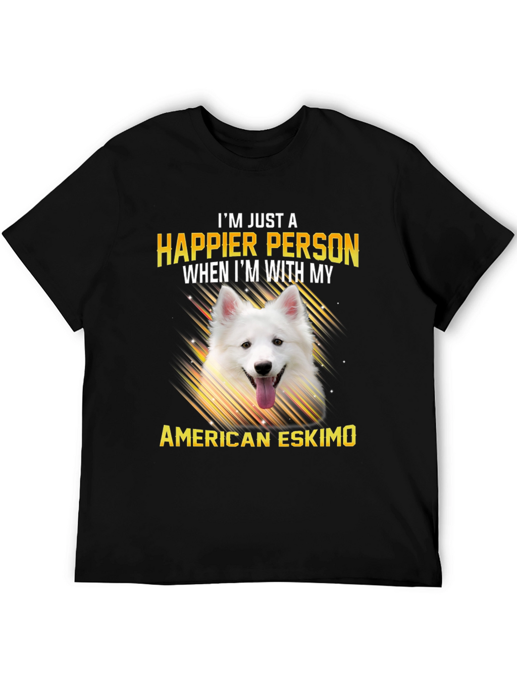 Happier With American Eskimo T-Shirt