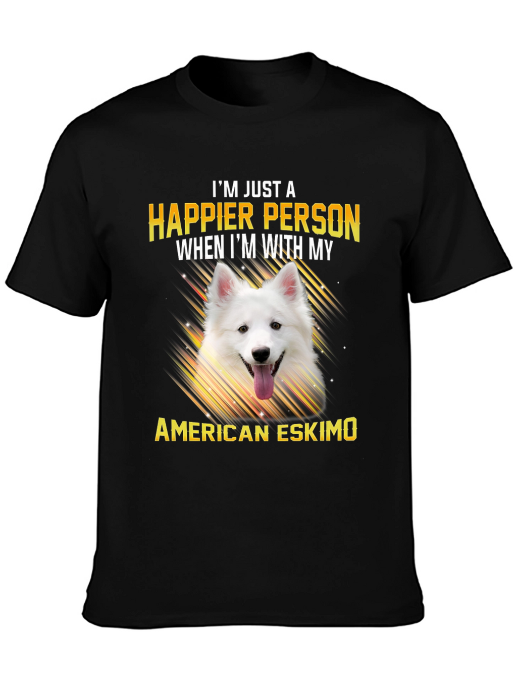 Happier With American Eskimo T-Shirt