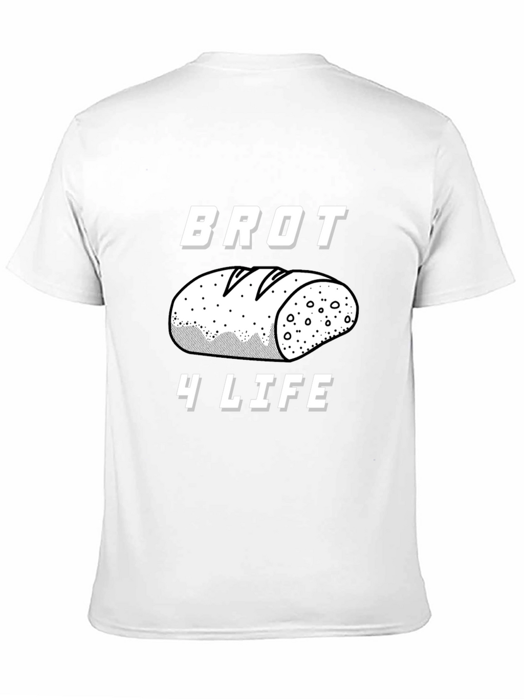 Brot 4 Life T-Shirt - Bread Lover Apparel