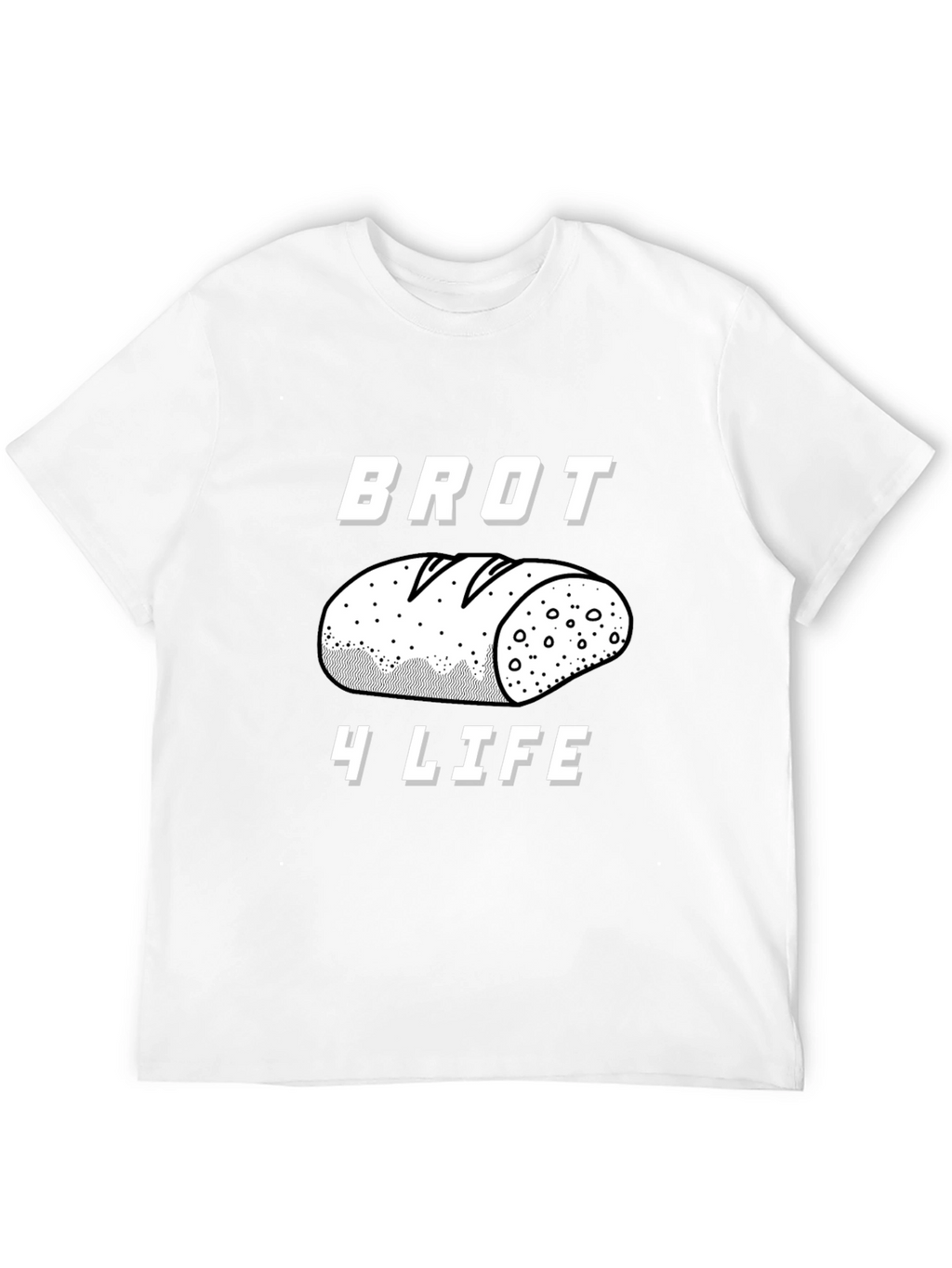 Brot 4 Life T-Shirt - Bread Lover Apparel
