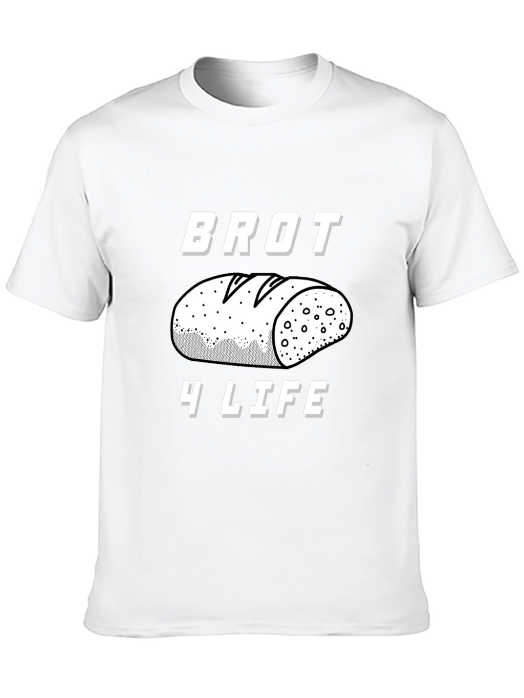 Brot 4 Life T-Shirt - Bread Lover Apparel