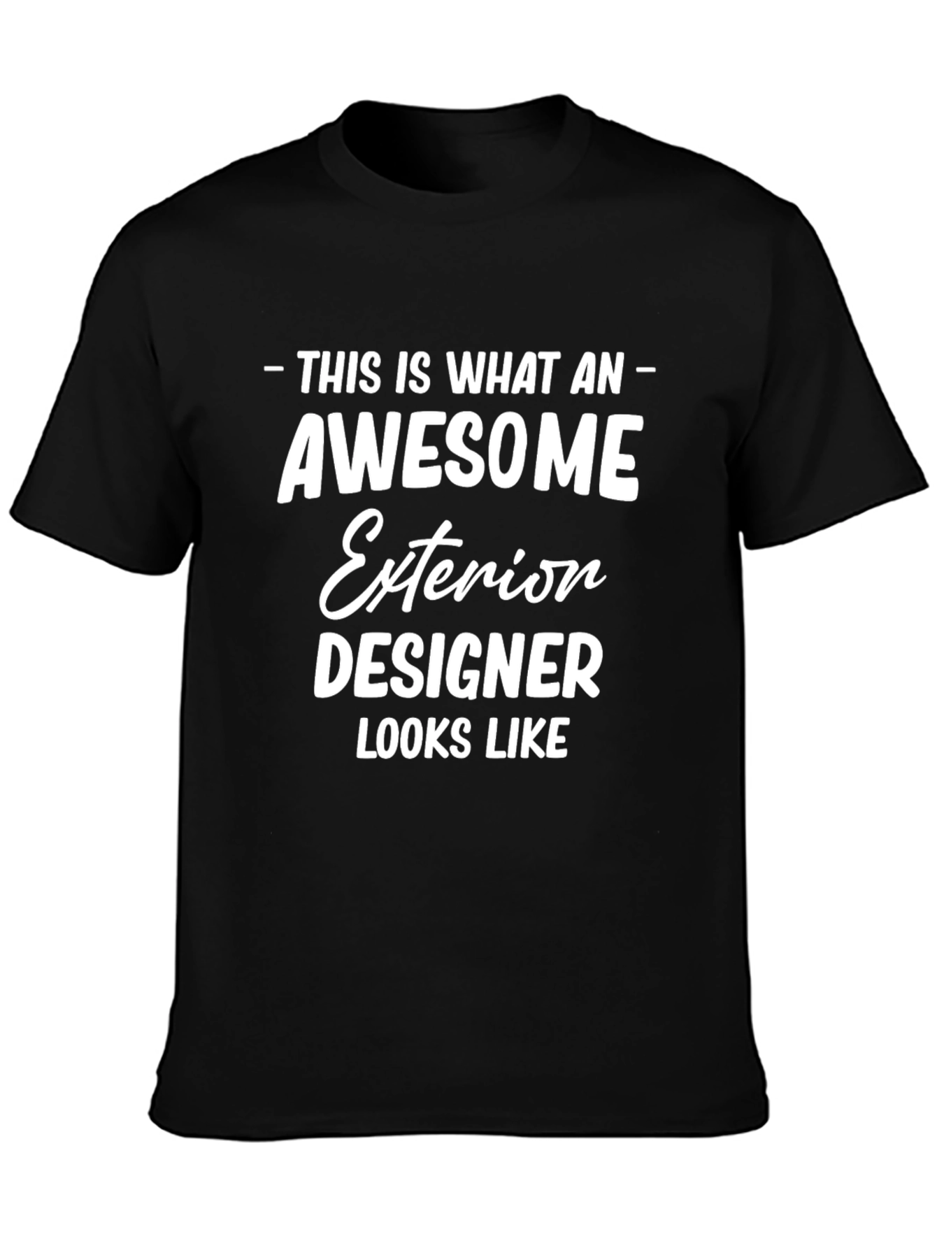 Awesome Exterior Designer T-Shirt - Black