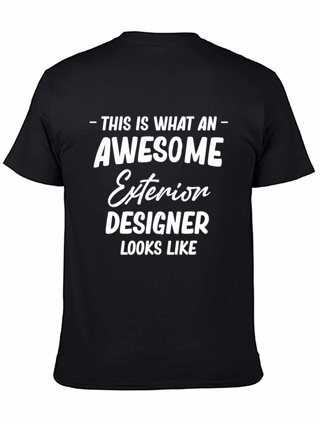 Awesome Exterior Designer T-Shirt - Black