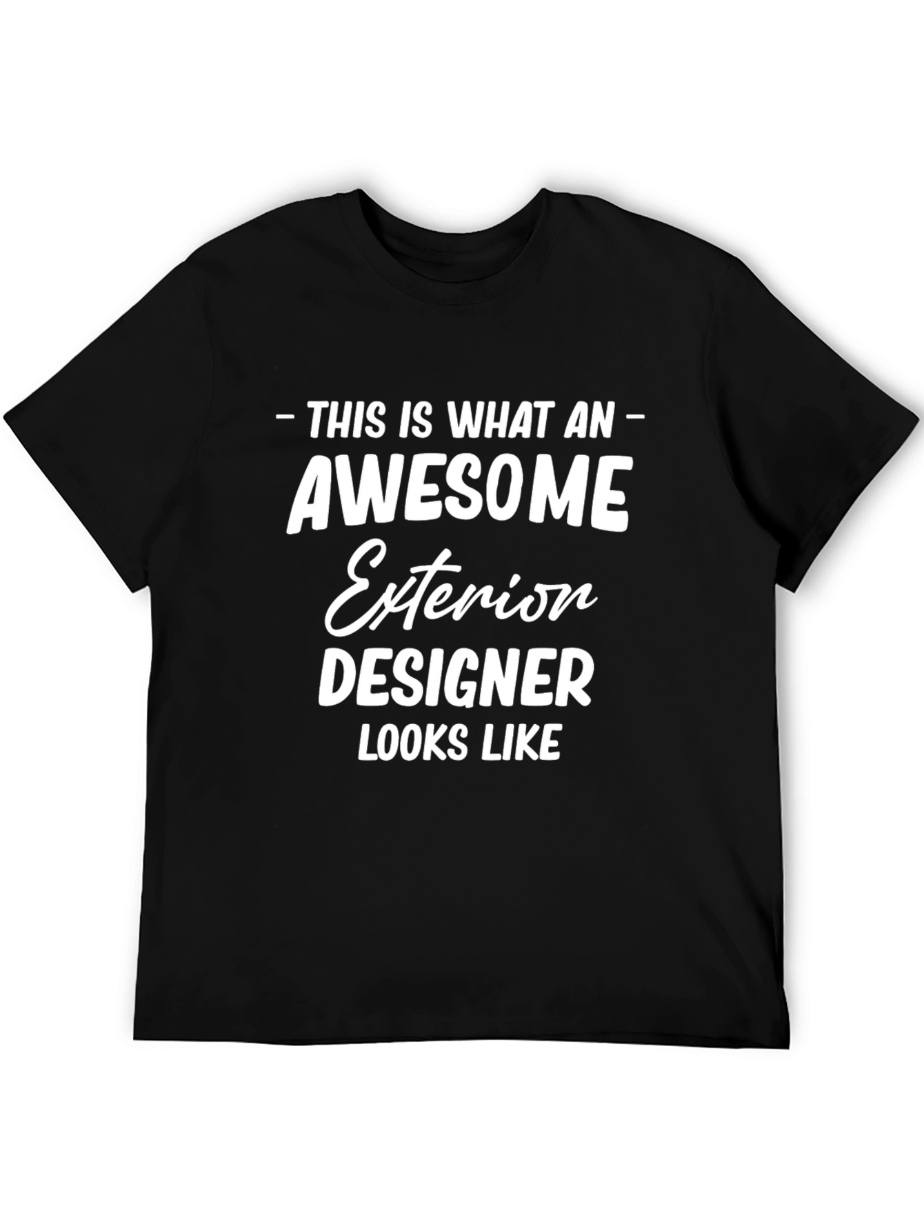 Awesome Exterior Designer T-Shirt - Black
