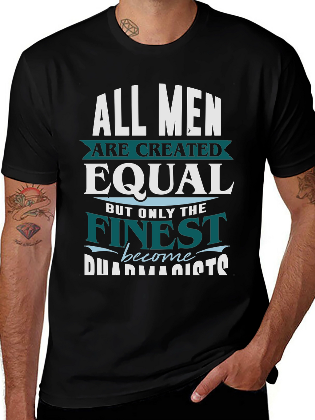 Finest Pharmacists T-Shirt - All Men are Created Equal