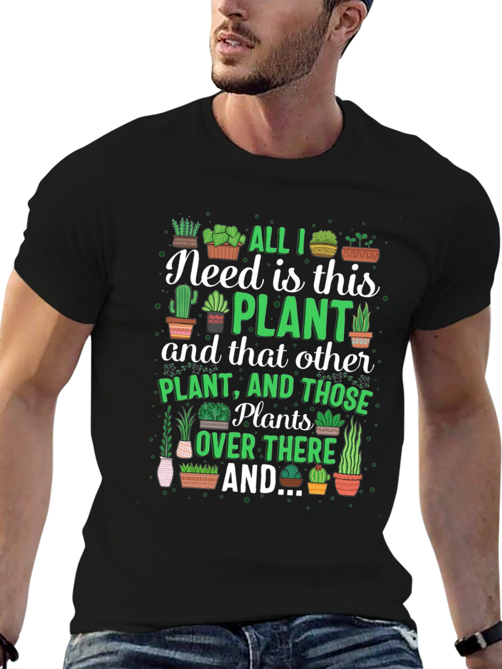 All I Need is This Plant Graphic T-Shirt