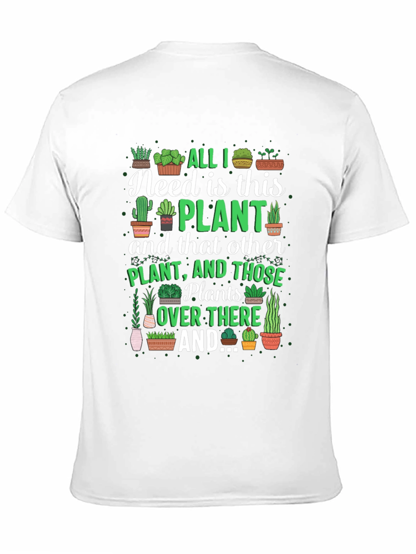 All I Need is This Plant Graphic T-Shirt
