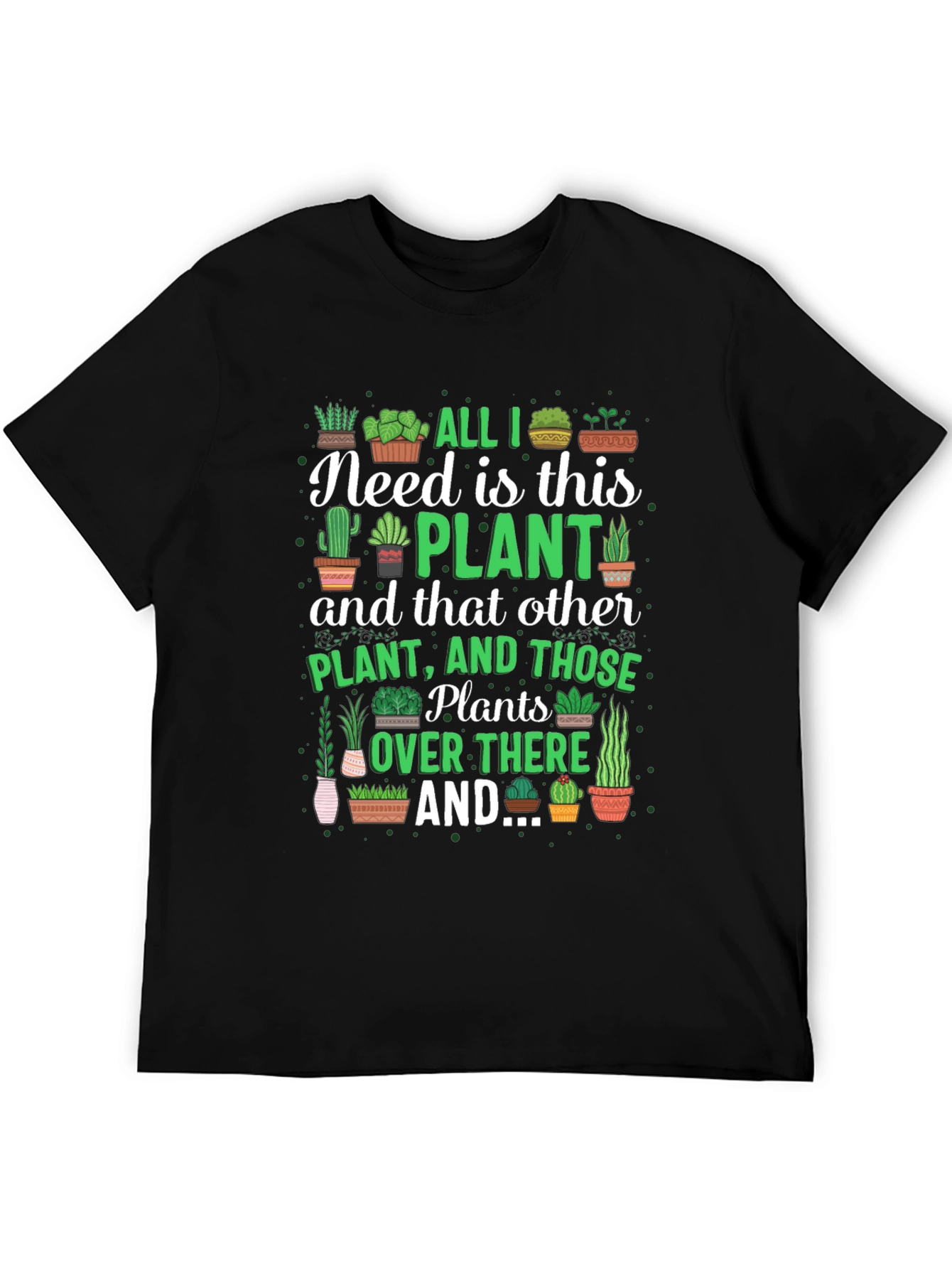 All I Need is This Plant Graphic T-Shirt