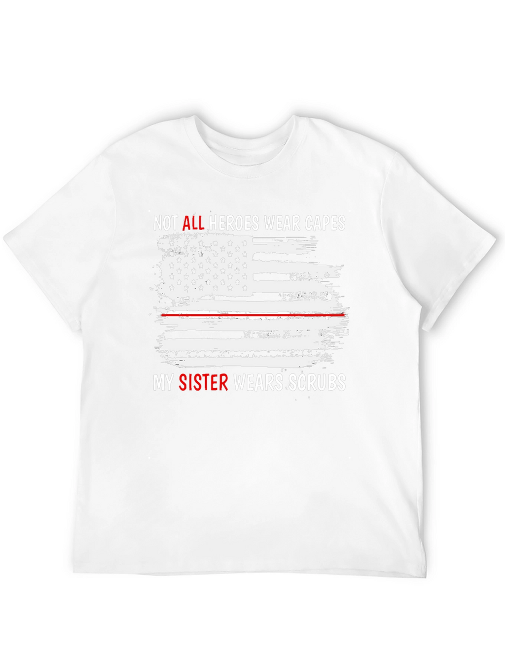 Sister Hero T-Shirt - All Heroes Wear Scrubs