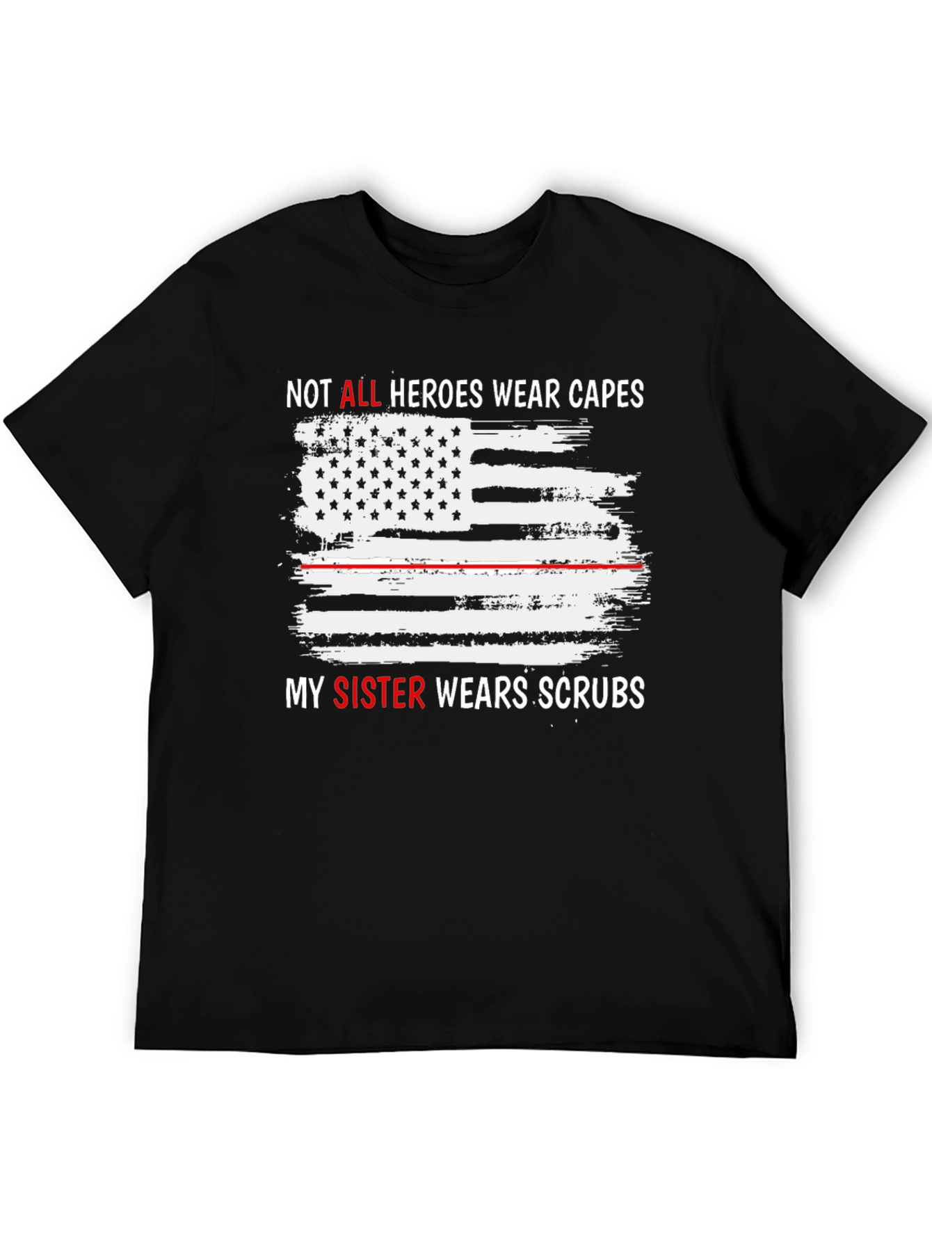 Sister Hero T-Shirt - All Heroes Wear Scrubs