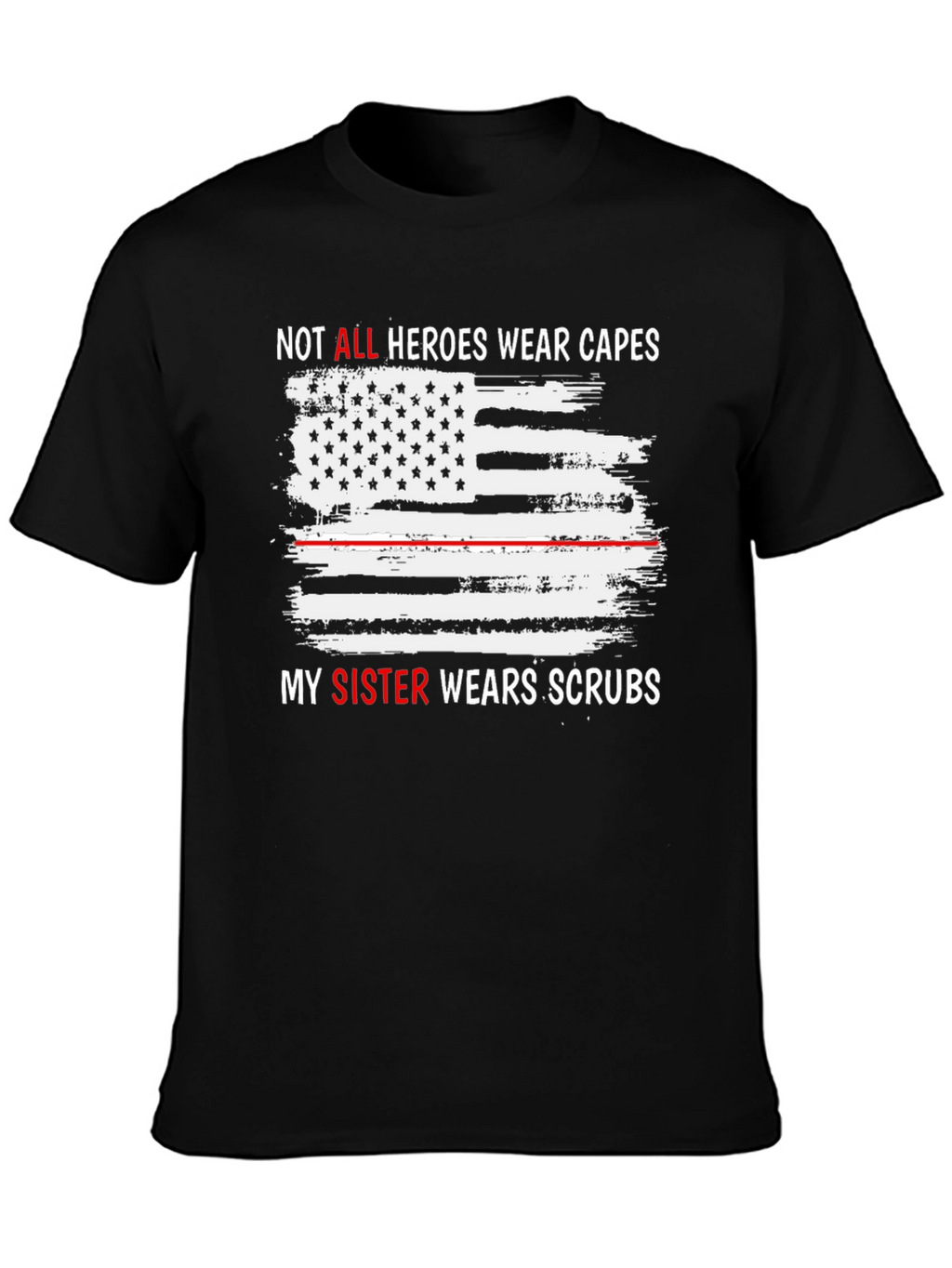 Sister Hero T-Shirt - All Heroes Wear Scrubs