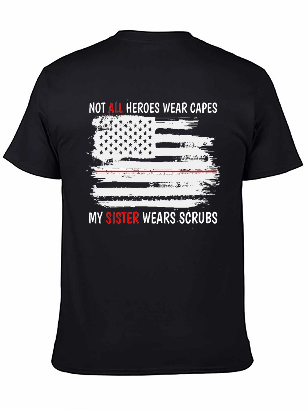 Sister Hero T-Shirt - All Heroes Wear Scrubs