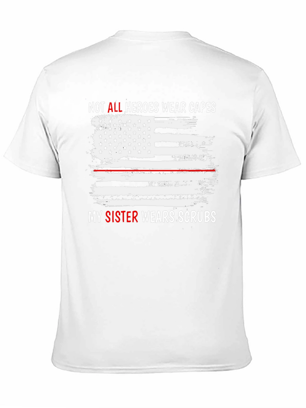Sister Hero T-Shirt - All Heroes Wear Scrubs