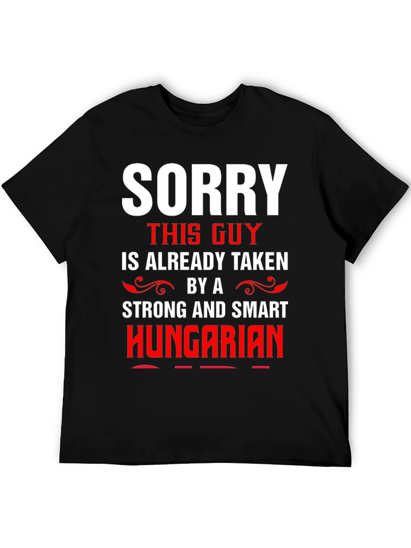 Sorry Taken By Hungarian Graphic Tee