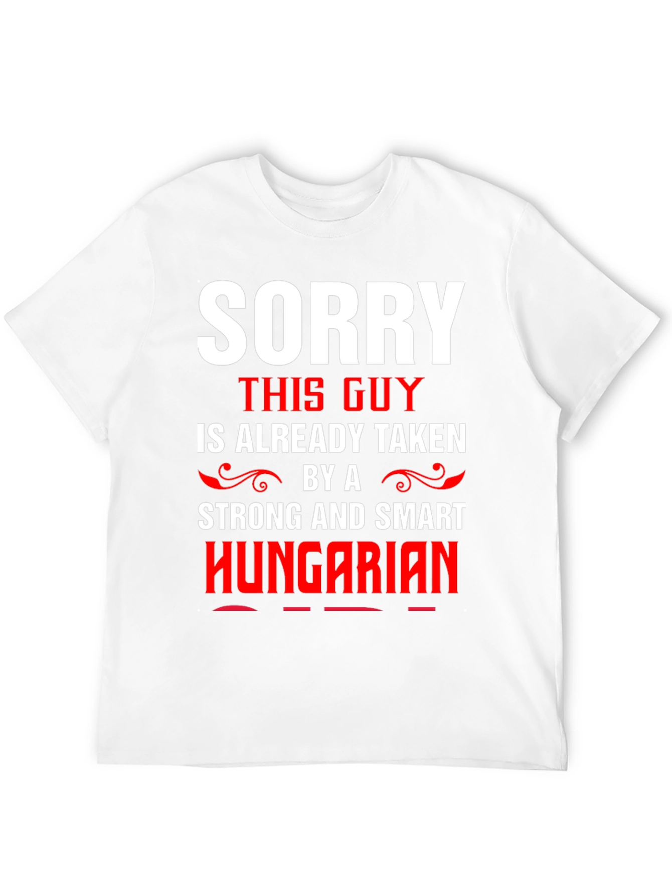 Sorry Taken By Hungarian Graphic Tee
