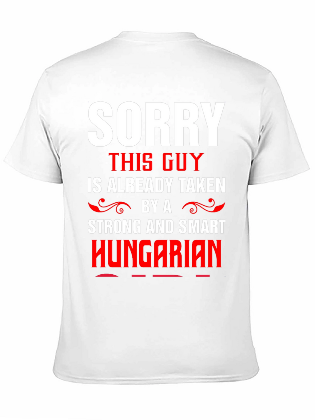 Sorry Taken By Hungarian Graphic Tee