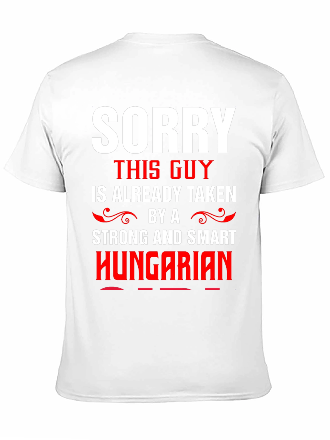 Sorry Taken By Hungarian Graphic Tee