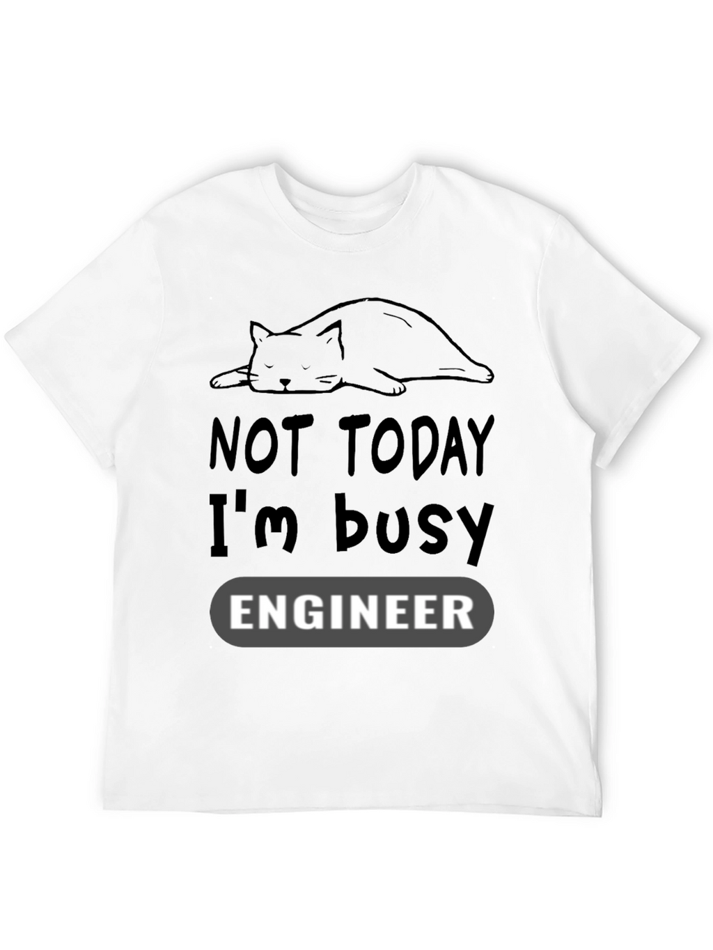 Not Today Im Busy Engineer Cat Lover T-Shirt