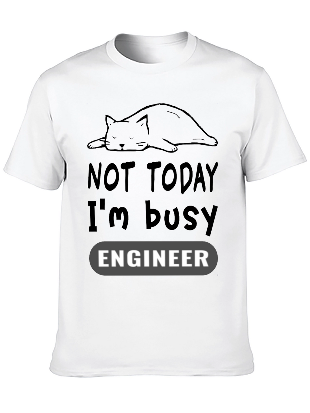 Not Today Im Busy Engineer Cat Lover T-Shirt