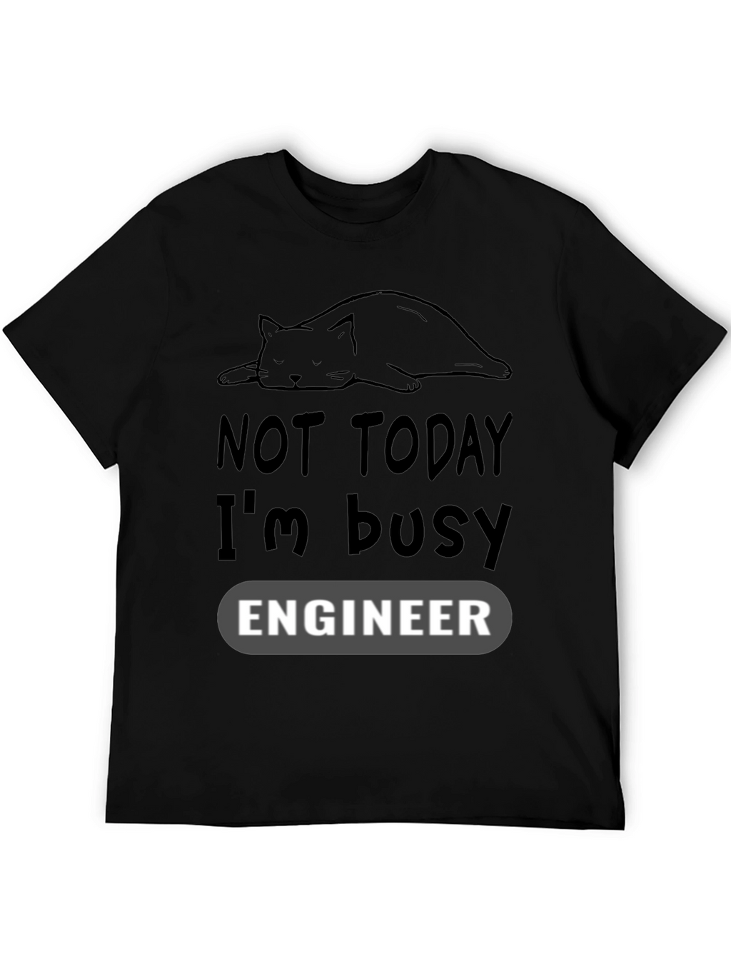 Not Today Im Busy Engineer Cat Lover T-Shirt