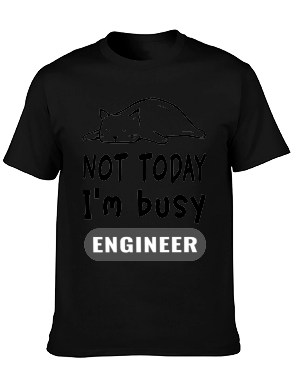 Not Today Im Busy Engineer Cat Lover T-Shirt