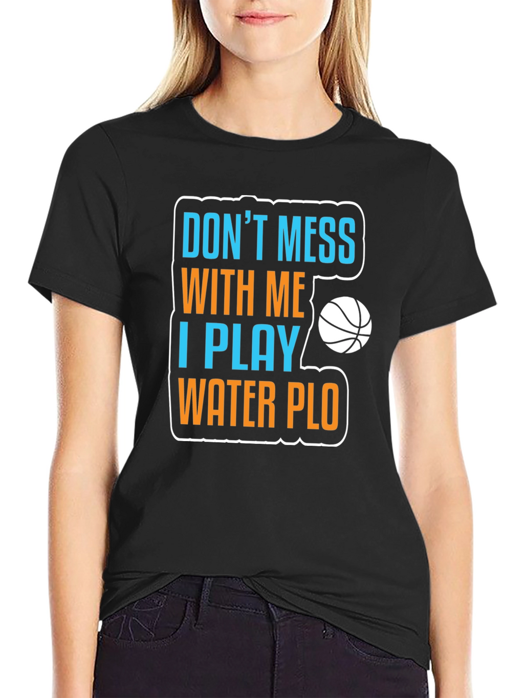 Dont Mess With Me Water Polo T-Shirt