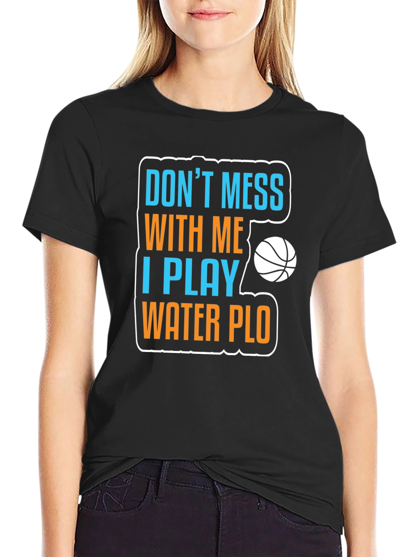 Dont Mess With Me Water Polo T-Shirt