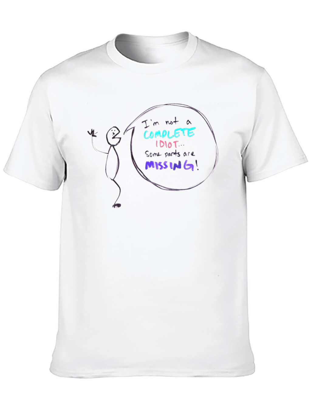 Funny Not a Complete Idiot Graphic Tee