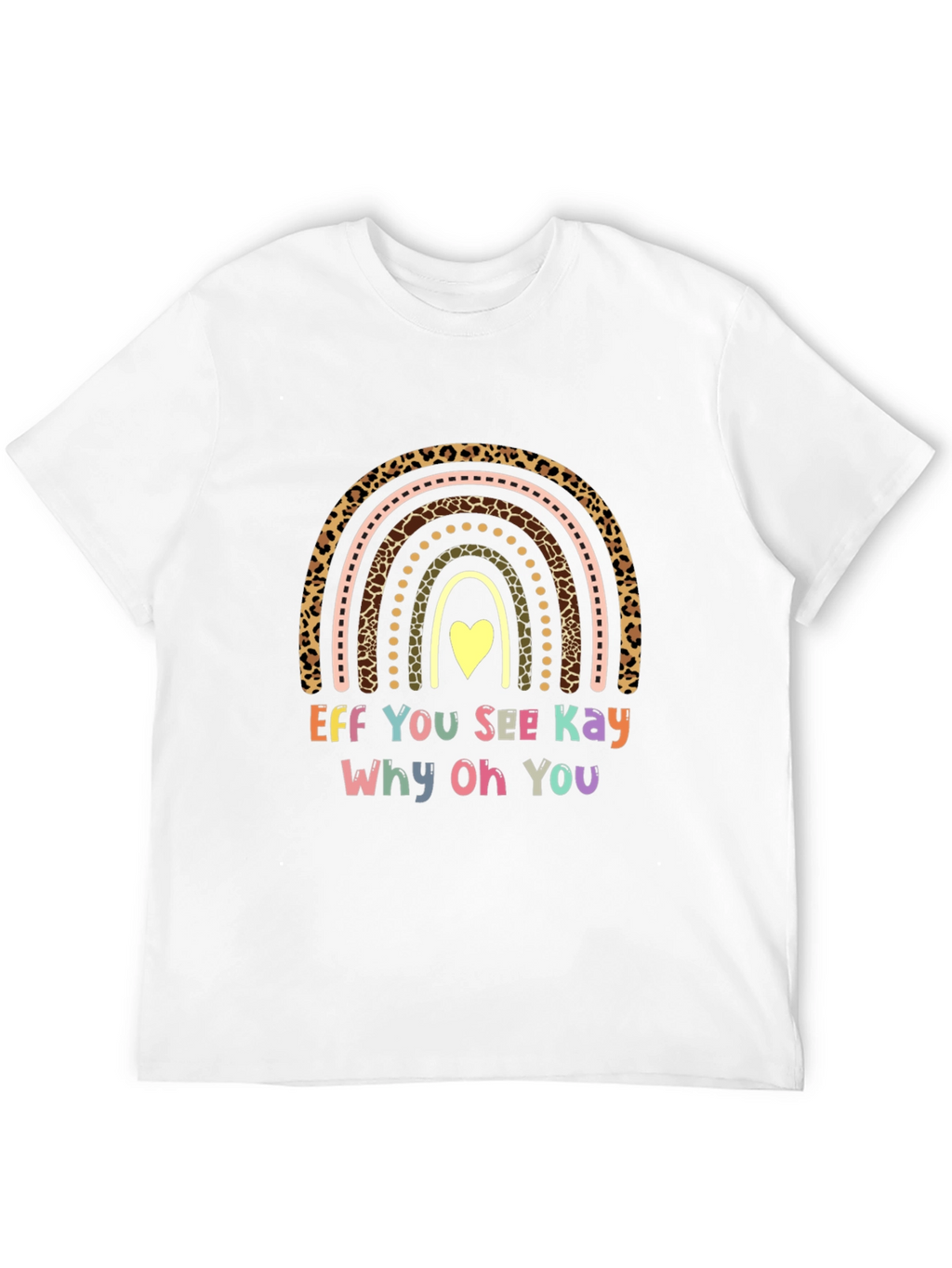 Funny Eff You See Kay Rainbow T-Shirt