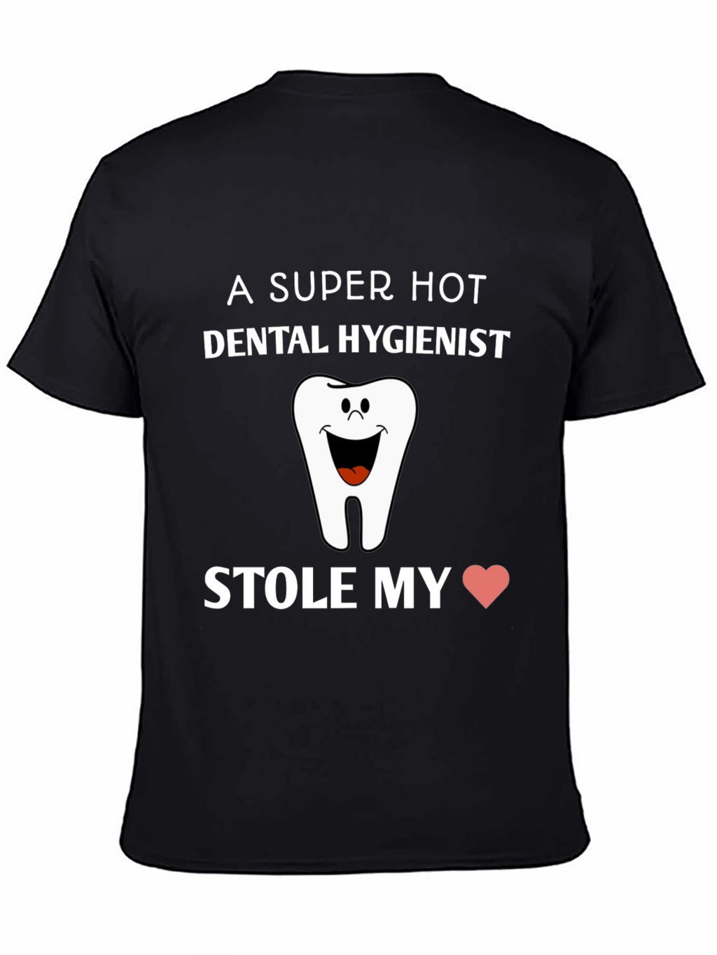 Dental Hygienist Stole My Heart T-Shirt