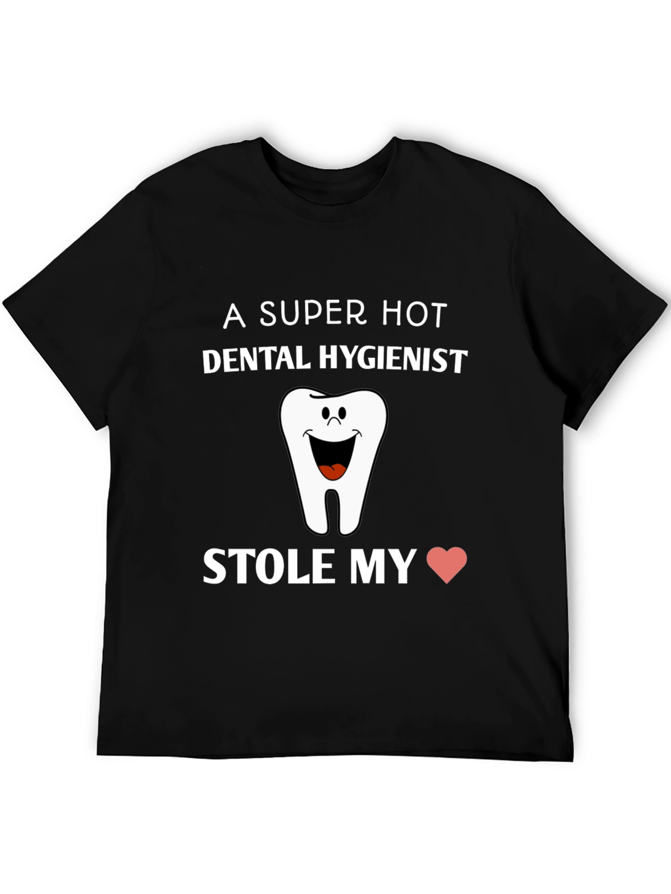 Dental Hygienist Stole My Heart T-Shirt