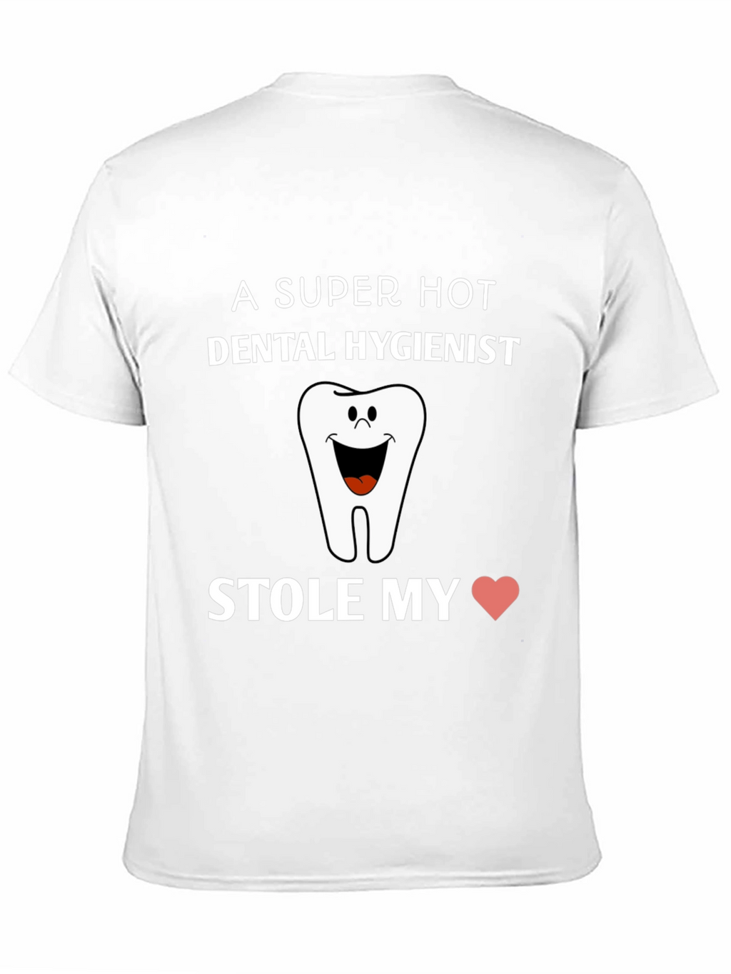 Dental Hygienist Stole My Heart T-Shirt