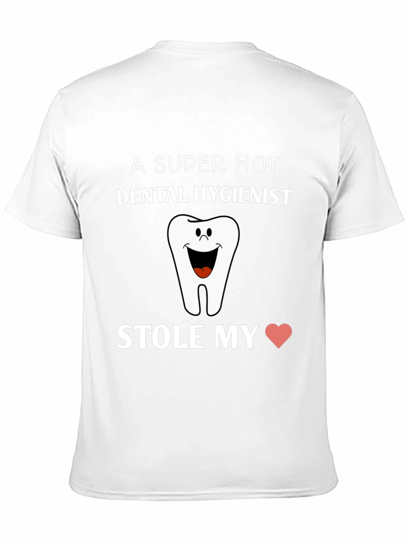Dental Hygienist Stole My Heart T-Shirt