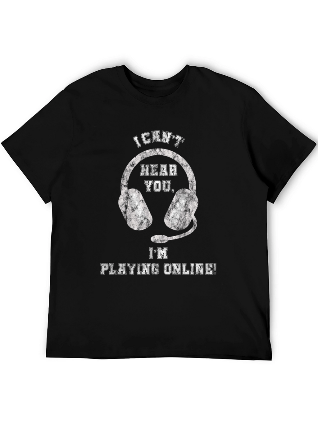Gamer T-Shirt - I Cant Hear You