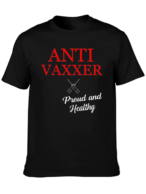 Anti Vaxxer T-Shirt - Proud & Healthy Statement Tee