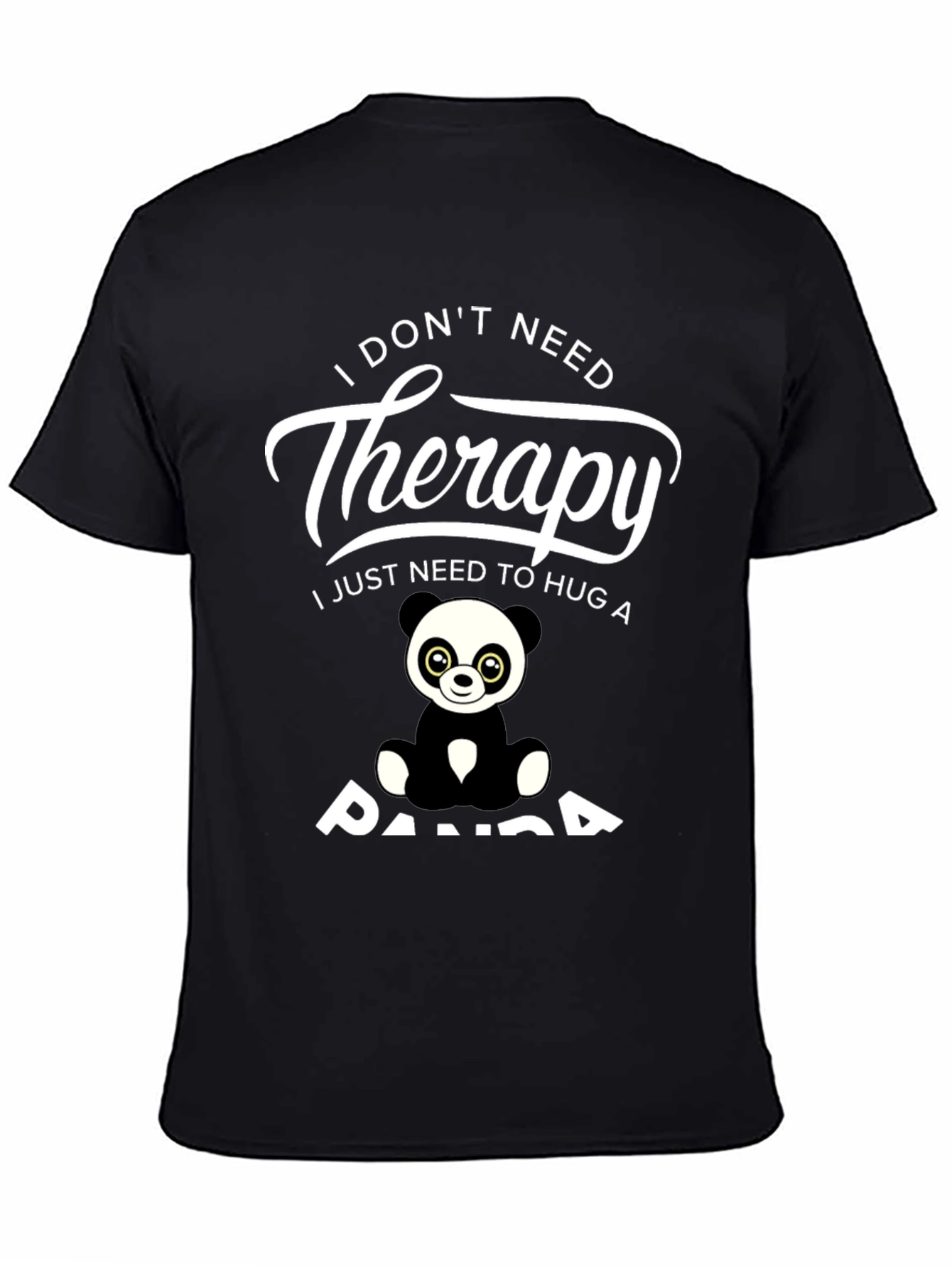 Funny Panda Therapy T-Shirt - I Just Need to Hug a Panda