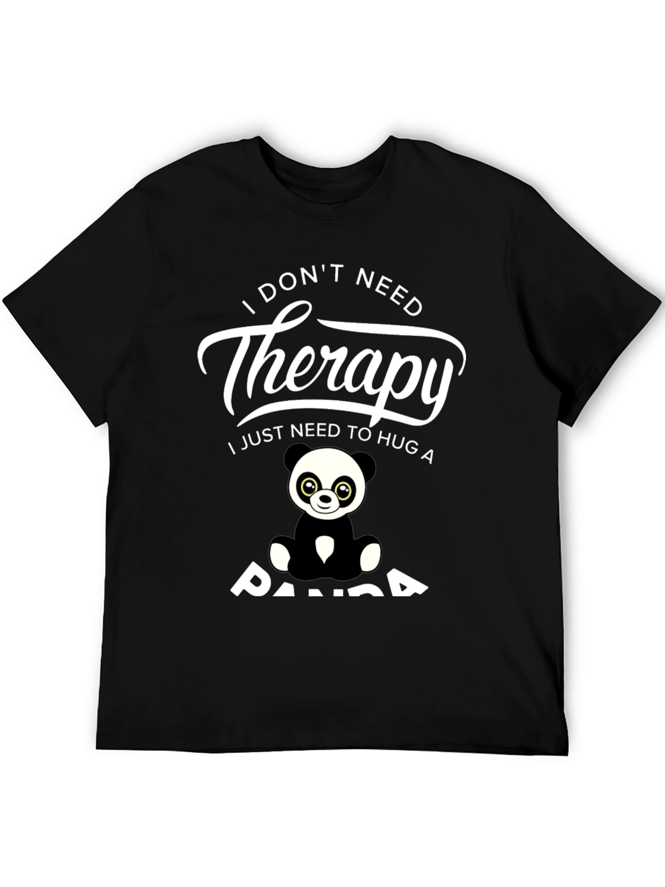 Funny Panda Therapy T-Shirt - I Just Need to Hug a Panda