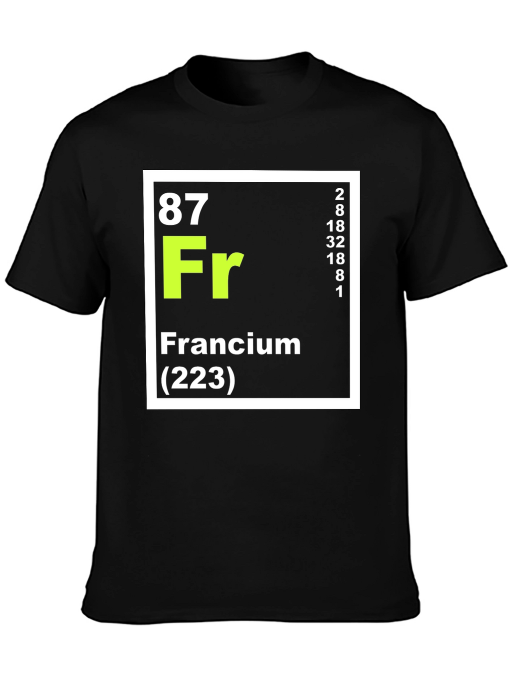 Francium Element T-Shirt