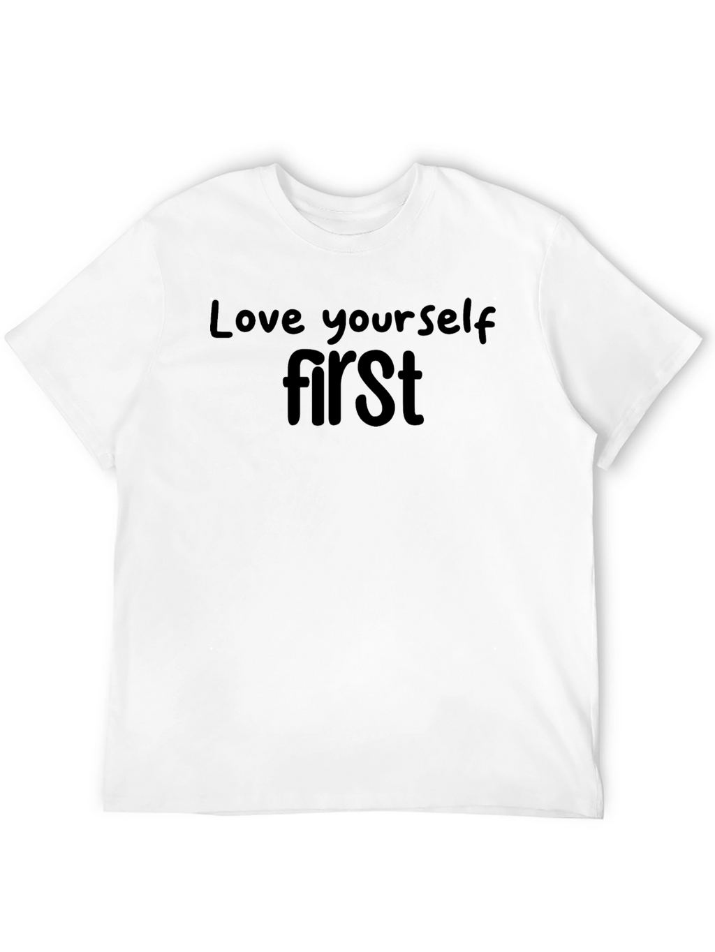 Love Yourself First - Black T-Shirt