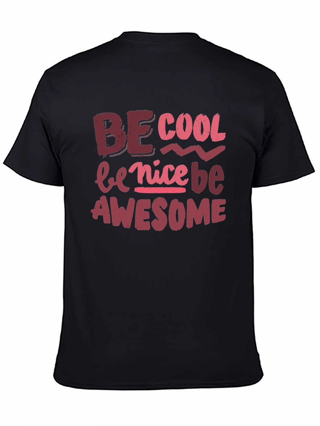 Be Cool Nice Awesome Black Graphic Tee
