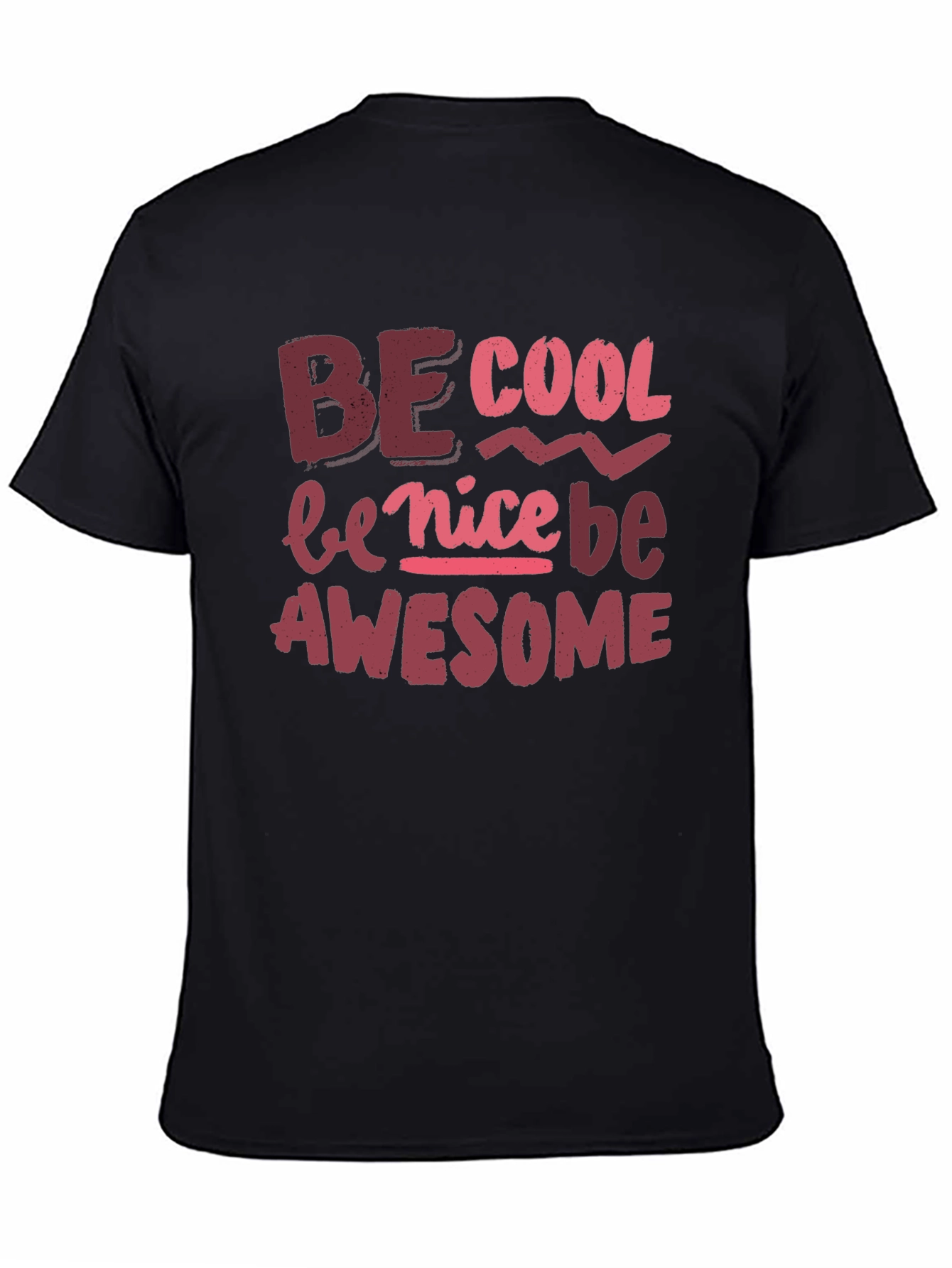 Be Cool Nice Awesome Black Graphic Tee
