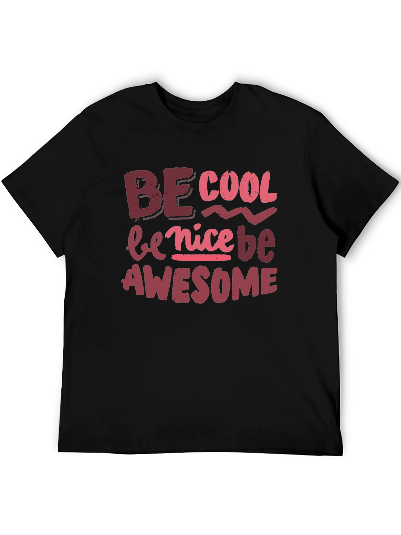 Be Cool Nice Awesome Black Graphic Tee