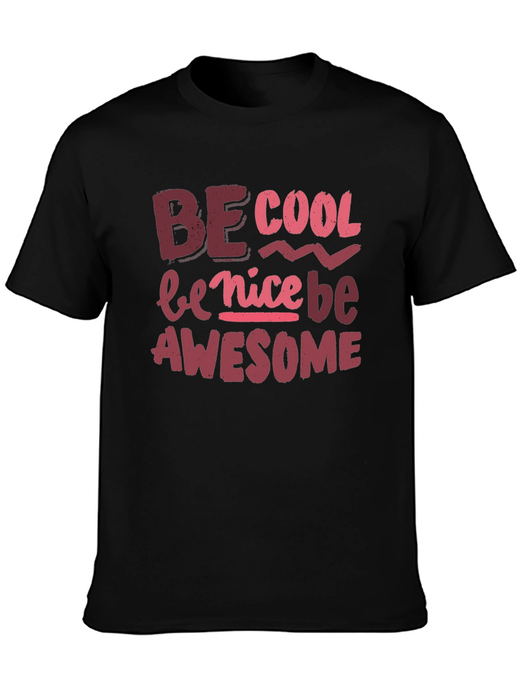 Be Cool Nice Awesome Black Graphic Tee