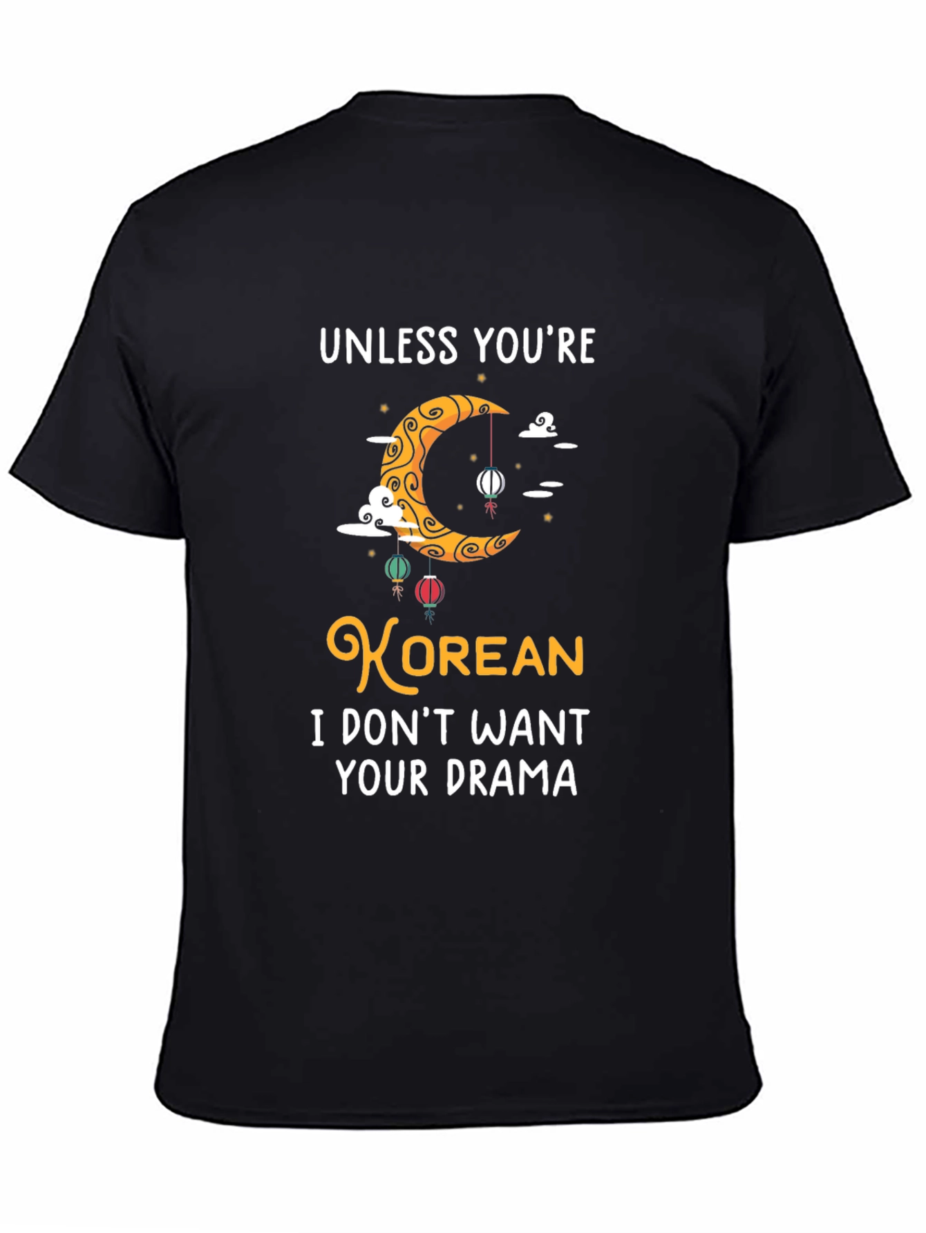 Unless Youre Korean Funny Graphic T-Shirt