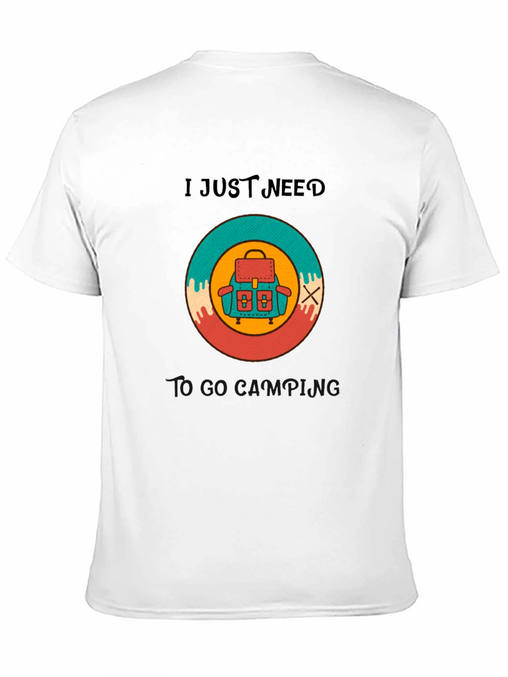 I Need To Go Camping T-Shirt