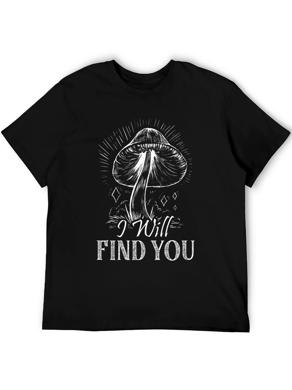 Mushroom I Will Find You Black T-Shirt