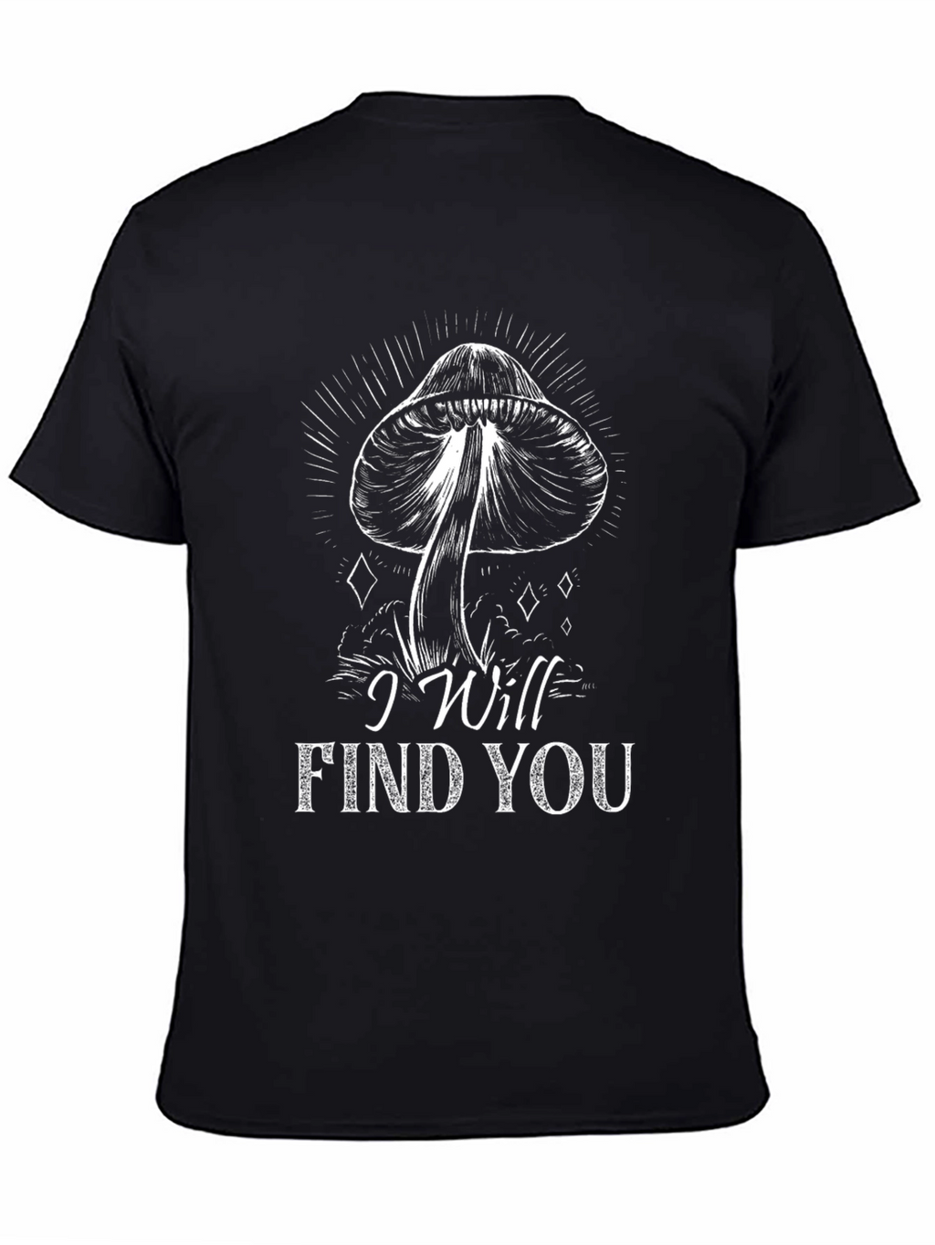 Mushroom I Will Find You Black T-Shirt