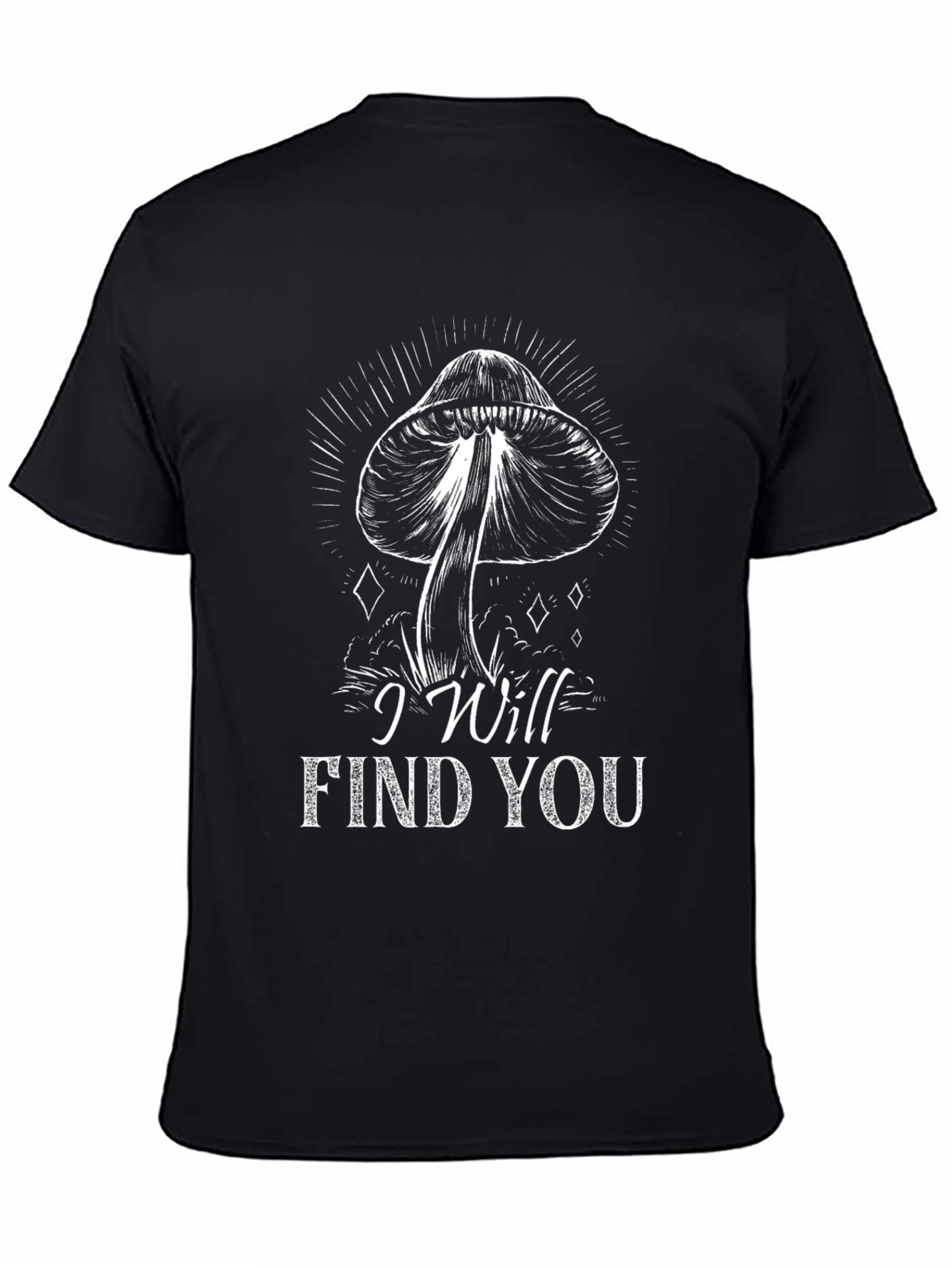 Mushroom I Will Find You Black T-Shirt