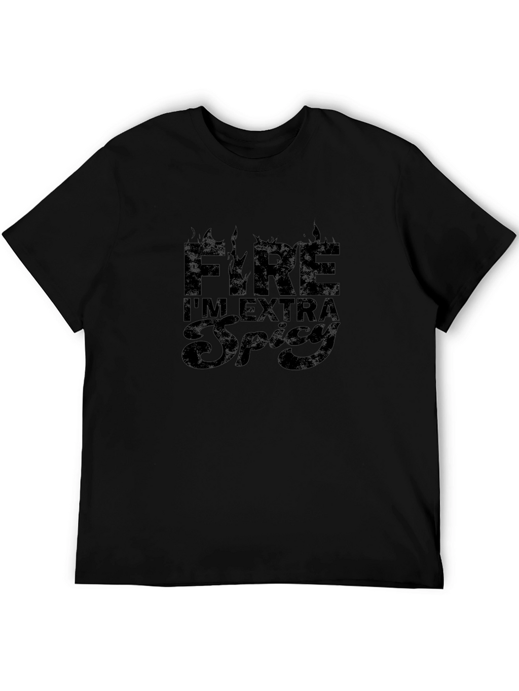 Fire Im Extra Spicy Graphic T-Shirt
