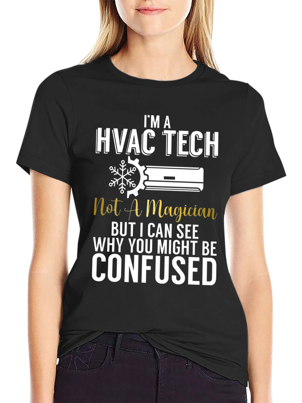 HVAC Tech T-Shirt: Not a Magician Funny Tee